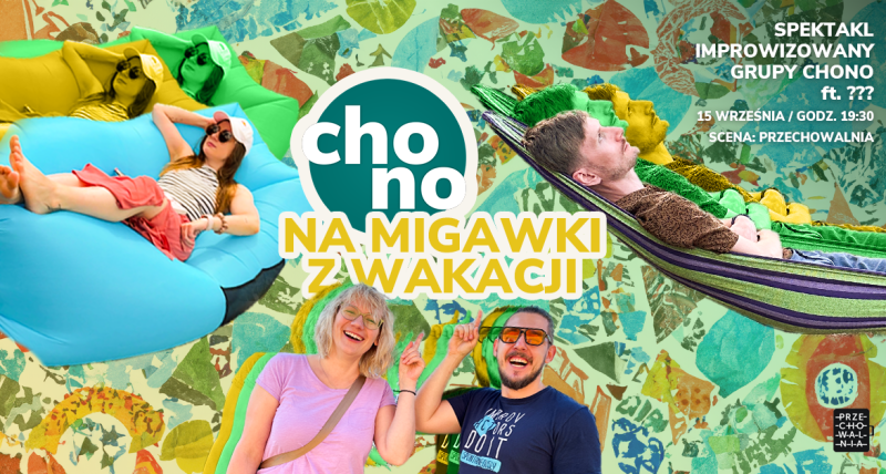 CHONO na migawki z wakacji - komediowy spektakl improwizowany