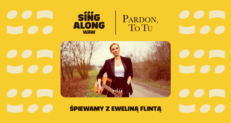 Sing Along: WAW x Ewelina Flinta