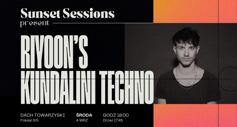 Sunset Sessions: KUNDALINI TECHNO z Riyoon’em