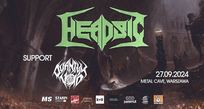 HEADSIC (Death Metal / Szwecja) + QUANTUM VOID 27.09.24 Warszawa