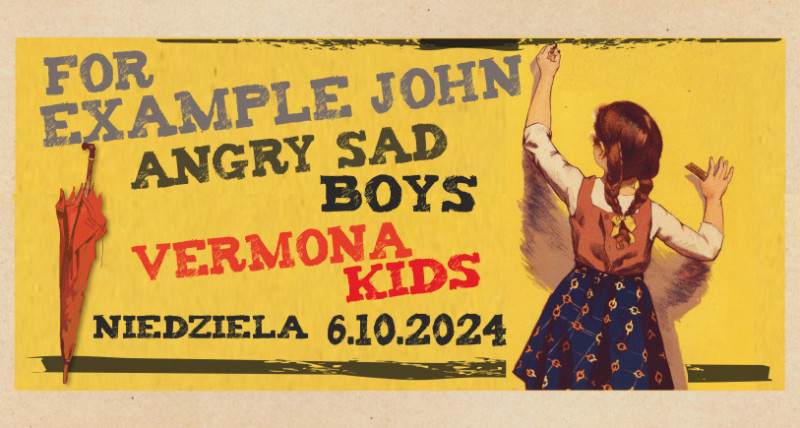 for example John + Vermona Kids + Angry Sad Boys / Katowice 6.10