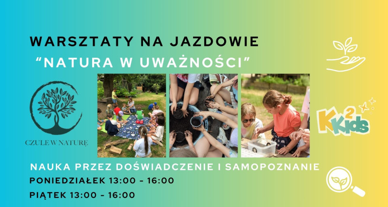 Warsztaty dla dzieci "Natura w Uważności" - os. Jazdów