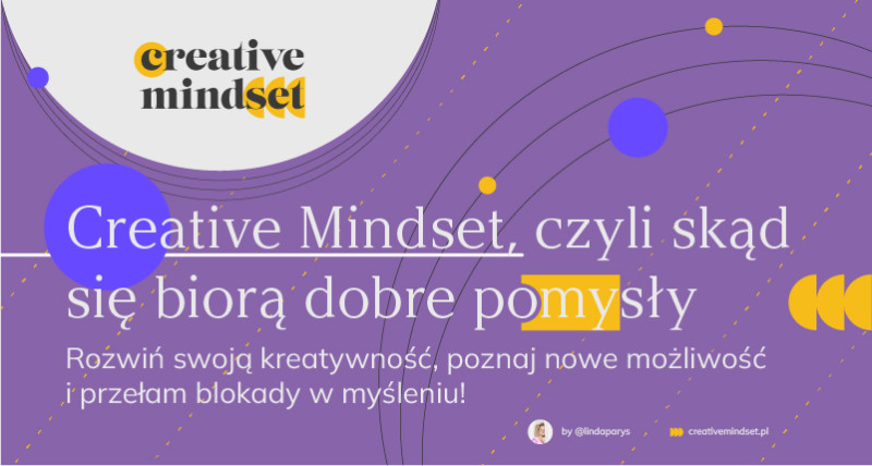 Creative Mindset, czyli skąd biorą się dobre pomysły.