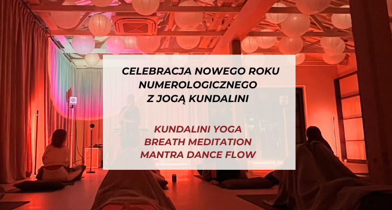 CELEBRACJA NOWEGO ROKU NUMEROLOGICZNEGO Z JOGĄ KUNDALINI