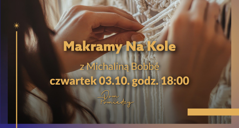 Makramy Na Kole z Michaliną Bobbé