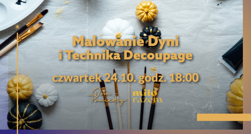 Warsztaty Malowania Dyni i Techniki Decoupage