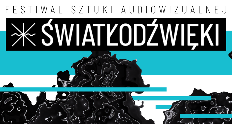 ŚWIATŁODŹWIĘKI - festiwal sztuki audiowizualnej