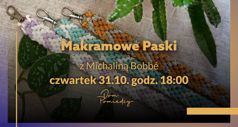 Makramowe Paski z Michaliną Bobbé