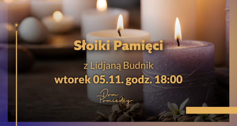 Słoiki Pamięci z Lidjaną Budnik