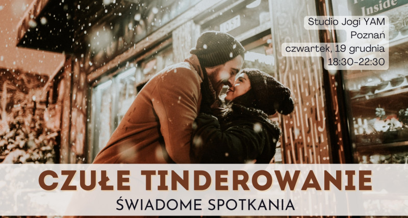 Czułe Tinderowanie - 19.12 - Poznań