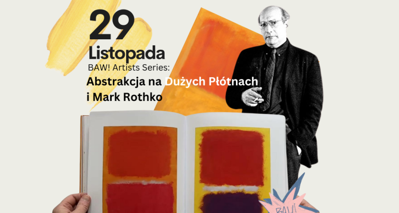 Warsztat BAW Artists Series: Mark Rothko i Abstrakcja