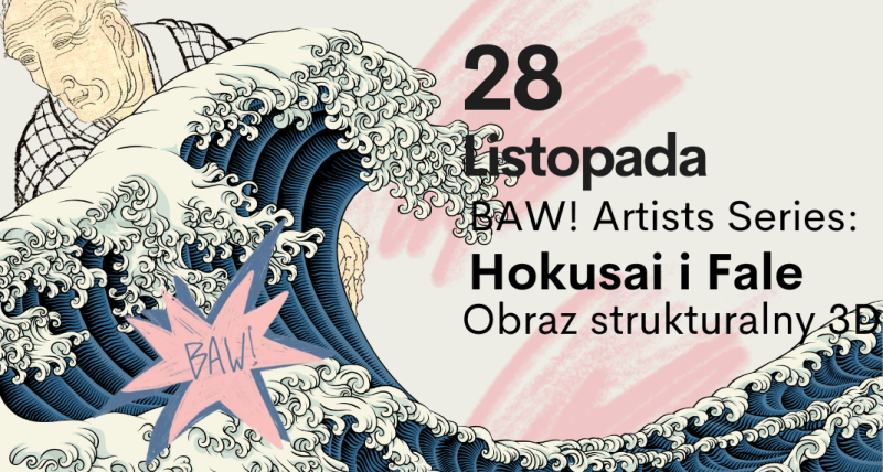 Warsztat BAW Artists Series: Hokusai i Fala Obraz Strukturalny