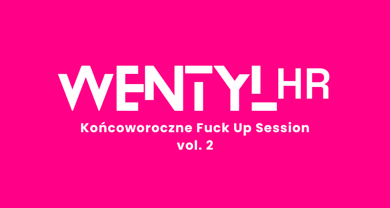 Wentyl_HR - Końcoworoczne Fuck Up Session vol.2