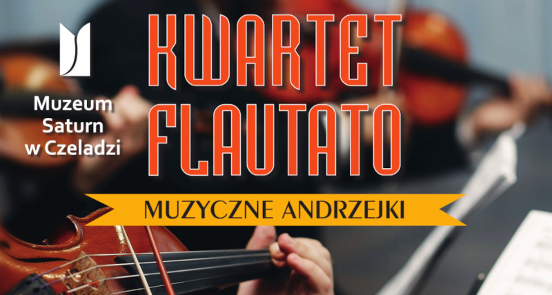 "Muzyczne Andrzejki" - Kwartet Flautato