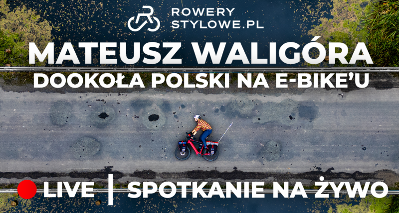 Mateusz Waligóra - podróż dookoła Polski na e-bike'u
