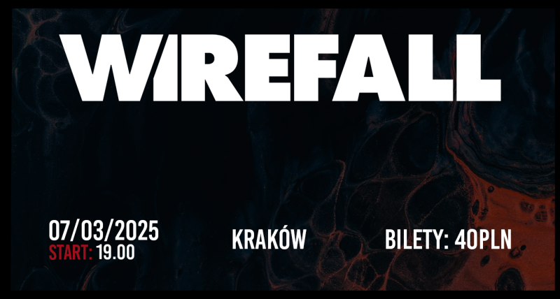 [Kraków] Wirefall / TBA  / TBA