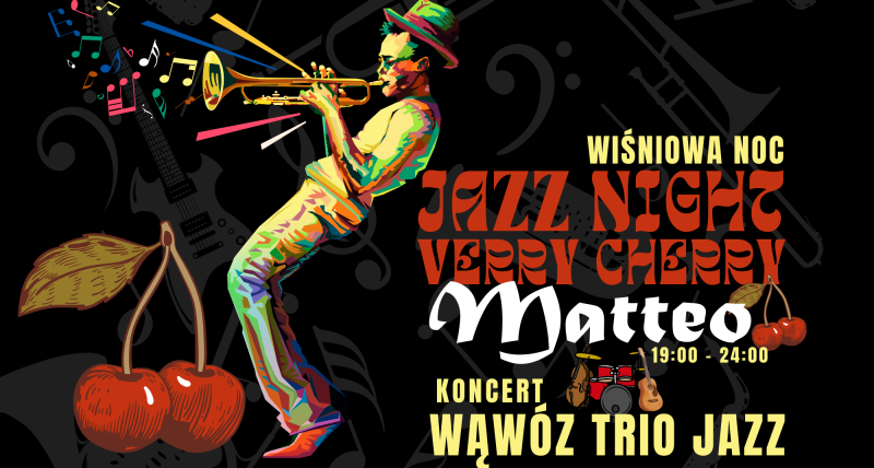 Jazz Night 🍒 Verry Cherry - Wiśniowa Noc w Matteo (Wąwóz Trio)