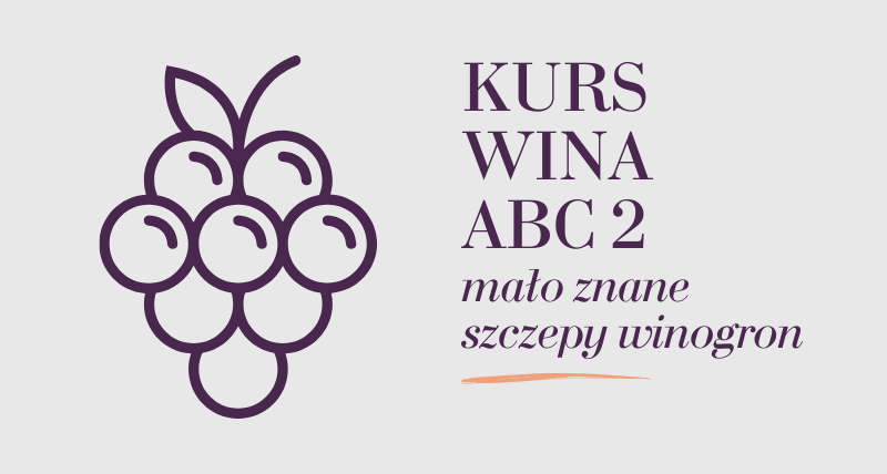 Kurs ABC 2 - wina z mało znanych szczepów winogron