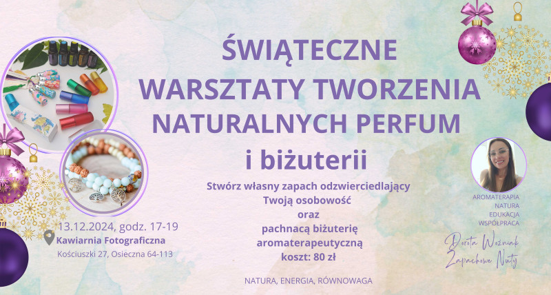 ŚWIĄTECZNE WARSZTATY TWORZENIA NATURALNYCH PRFUM I BIŻUTERII