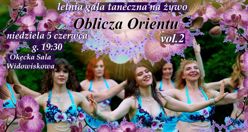 Oblicza Orientu vol.2 - Letnia gala taneczna na żywo!