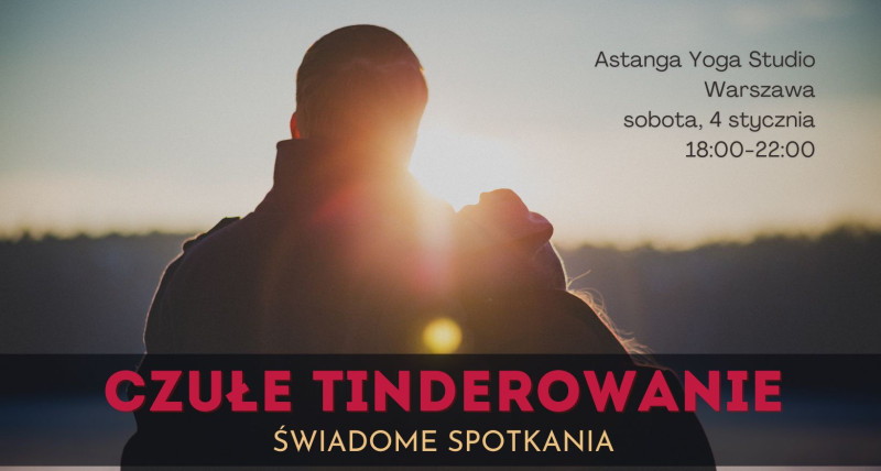 Czułe Tinderowanie [35-50] - 4.01 - Warszawa