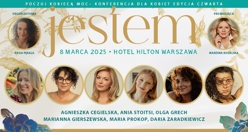 POCZUJ KOBIECĄ MOC "JESTEM"    ***08.03.2025 HOTEL HILTON***