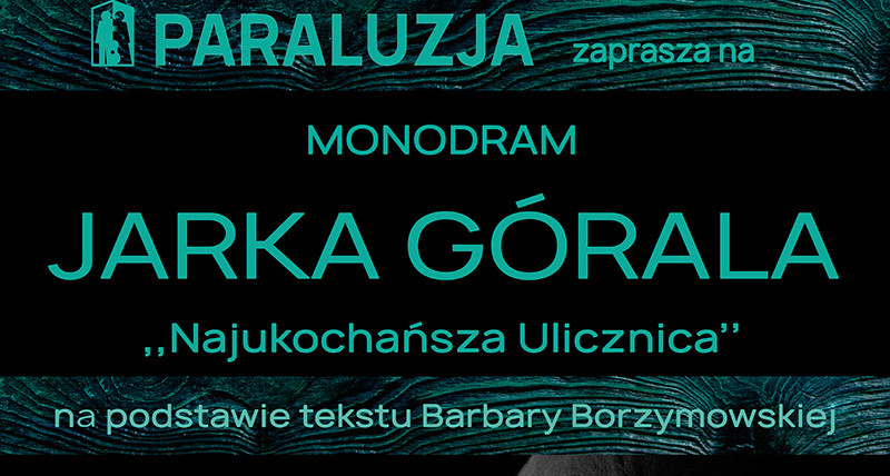 Najukochańsza Ulicznica - monodram Jarka Górala