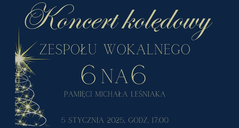 Koncert Kolędowy Zespołu Wokalnego 6na6