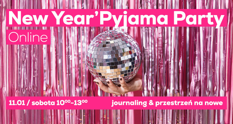 New Year’s Pyjama Party - journaling & przestrzeń na nowe