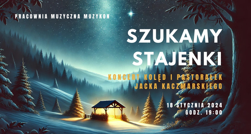 "Szukamy Stajenki" - koncert kolęd i pastorałek Jacka Kaczmarski