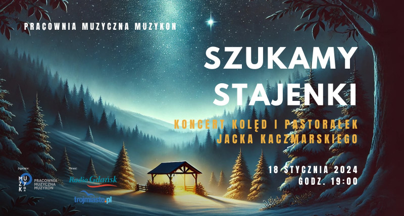 Szukamy Stajenki: koncert kolęd i pastorałek Jacka Kaczmarskiego