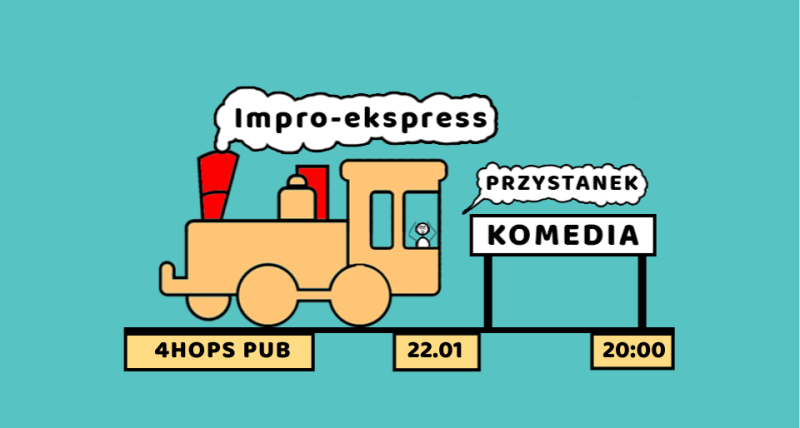 "Impro Ekspress Przystanek Komedia" - spektakl improwizowany