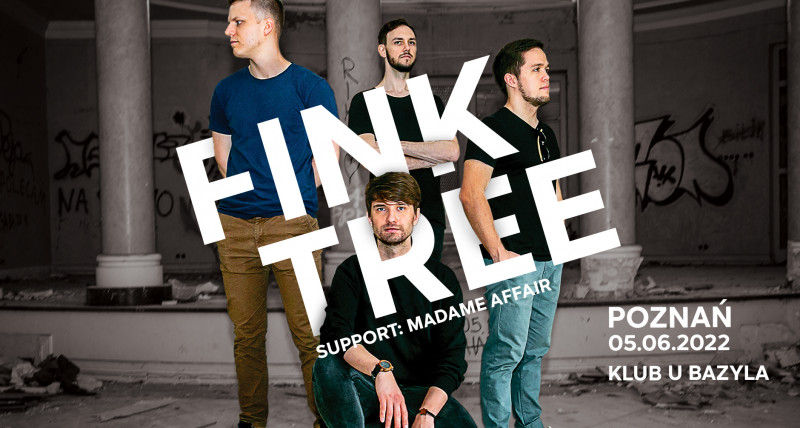 KONCERT FINK TREE U BAZYLA 05.06.2022 | Support: Madame Affair