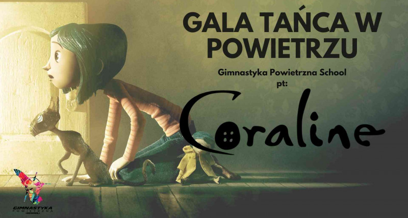 Gala Tańca w Powietrzu pt. "Coraline" tura I
