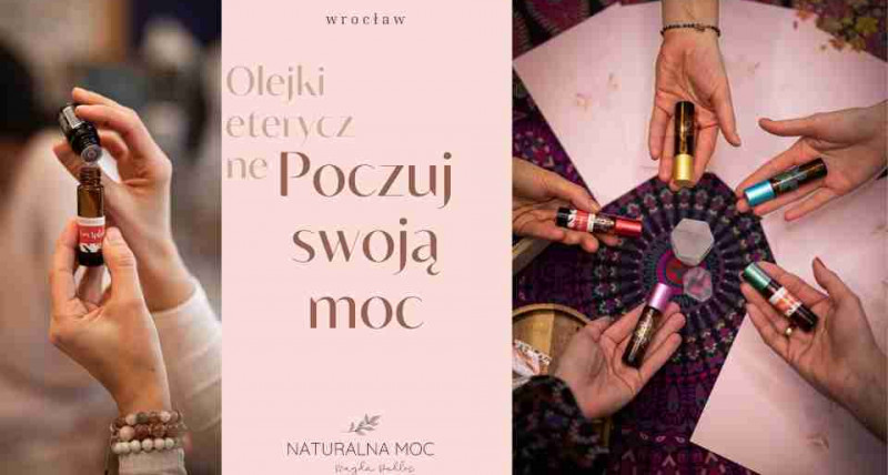 Wrocław warsztaty • olejki eteryczne • Poczuj Swoją Moc