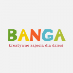 Banga - kreatywne zajęcia dla dzieci